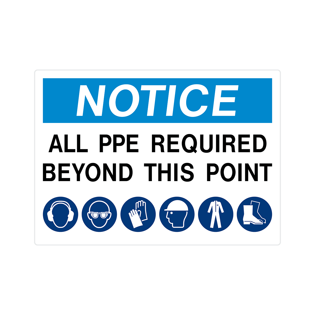 Aluminum &quot;Notice - All PPE Required...&quot; Sign