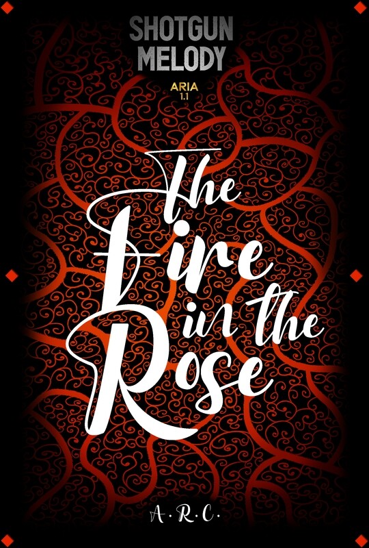 Shotgun Melody: The Fire in the Rose - Aria 1.1