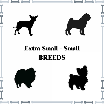 EXTRA SMALL &amp; SMALL Breeds