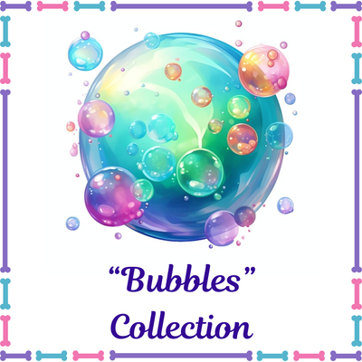 &quot;Bubbles&quot; Collection