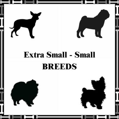 EXTRA SMALL &amp; SMALL Breeds