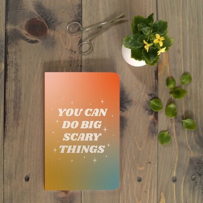 You Can Do Big Scary Things Layflat Journal