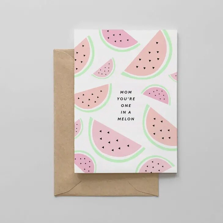 Greeting Card - Mom You&#39;re One In A Melon - Mother&#39;s Day