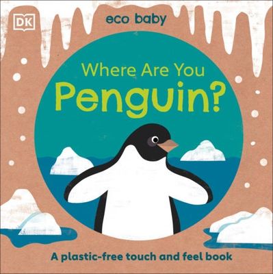 Where Are You Penguin - Plastic-Free Touch and Feel Book