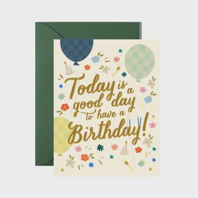 Greeting Card - Good Day To Have A Birthday