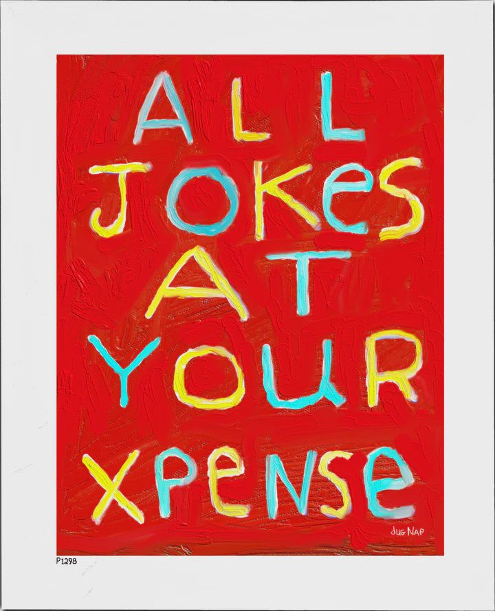 Dug Nap Print &quot;All Jokes At Your Expense&quot;