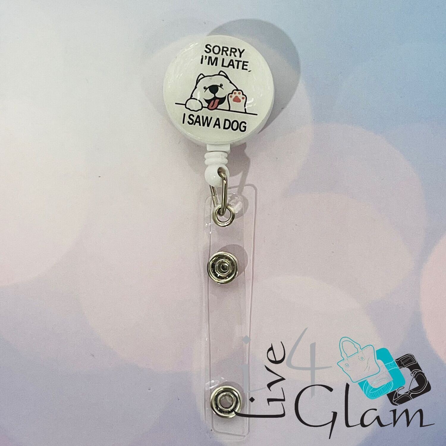 Retractable Badge Clip Sorry I&#39;m Late
