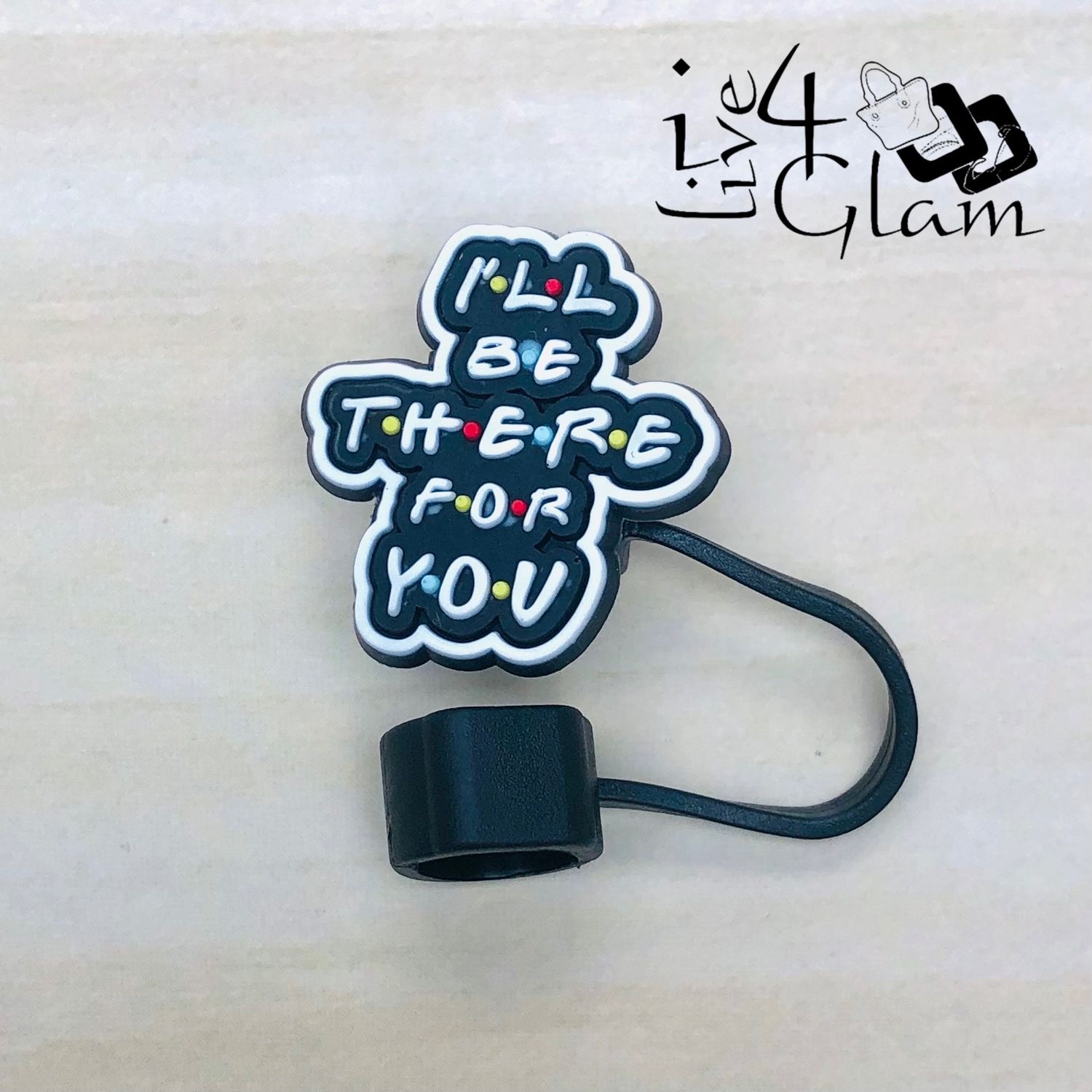 Quote Large Straw Cover , Style: I&#39;ll Be There For You