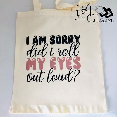 White Canvas Tote Bag Did I Roll My Eyes