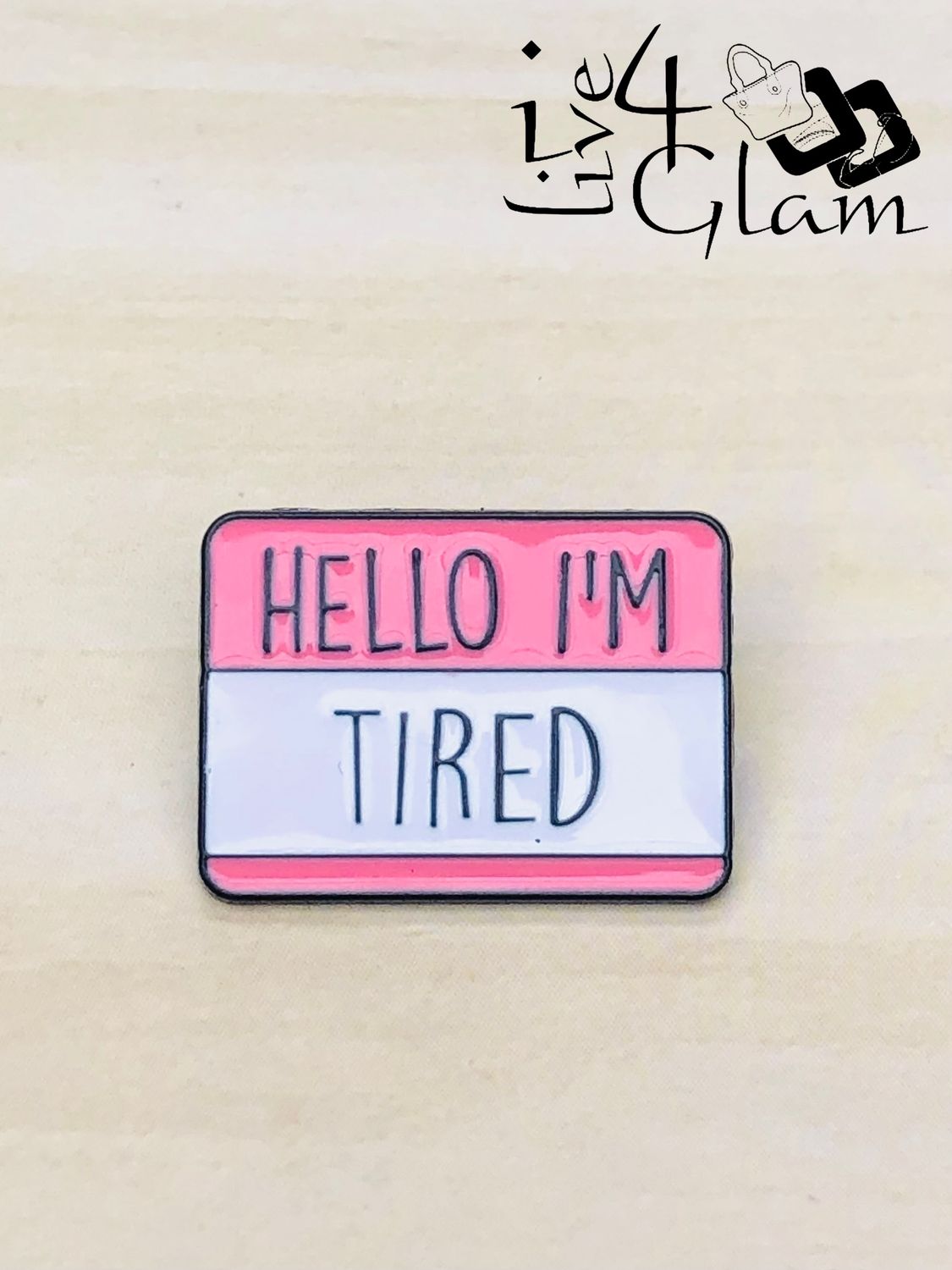 Enamel Pin Hello I'm, Style: Tired