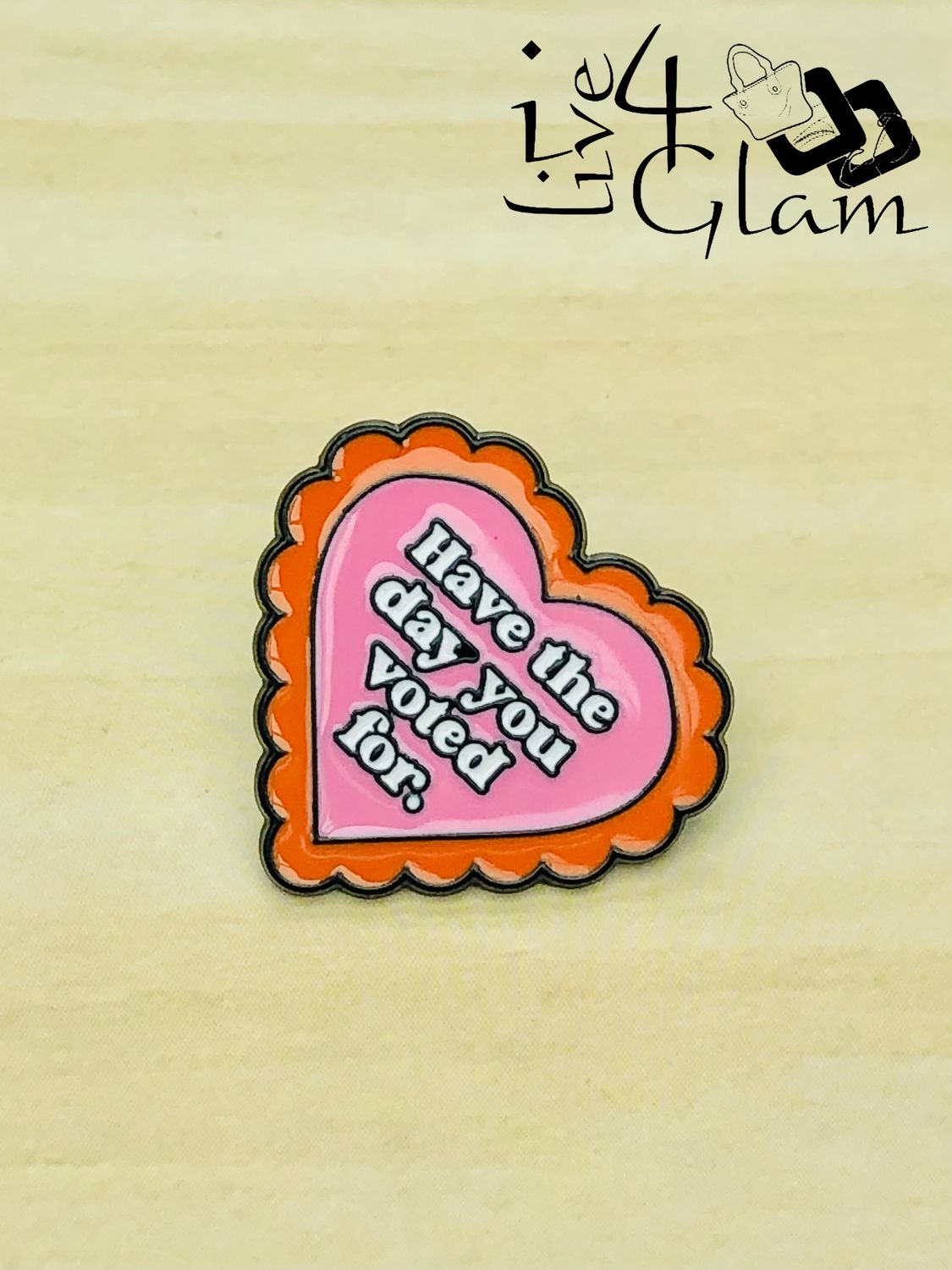 Enamel Pin Have The Day