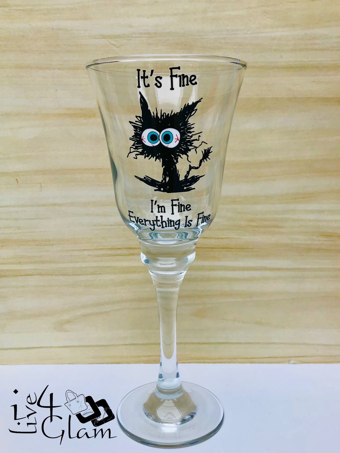 It's Fine I'm Fine Wine Glass