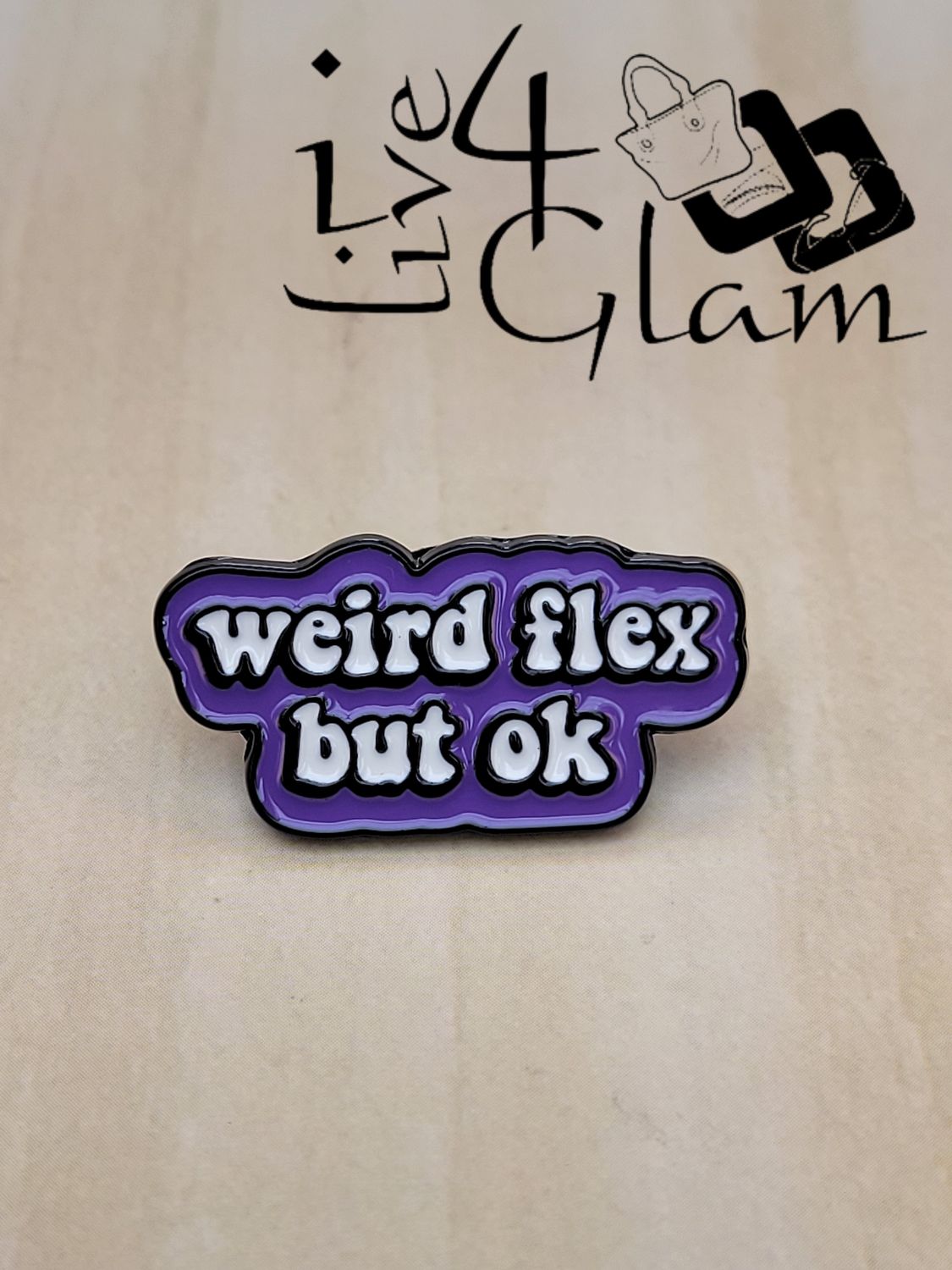 Enamel Pin Weird Flex But Ok Purple