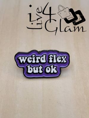 Enamel Pin Weird Flex But Ok Purple