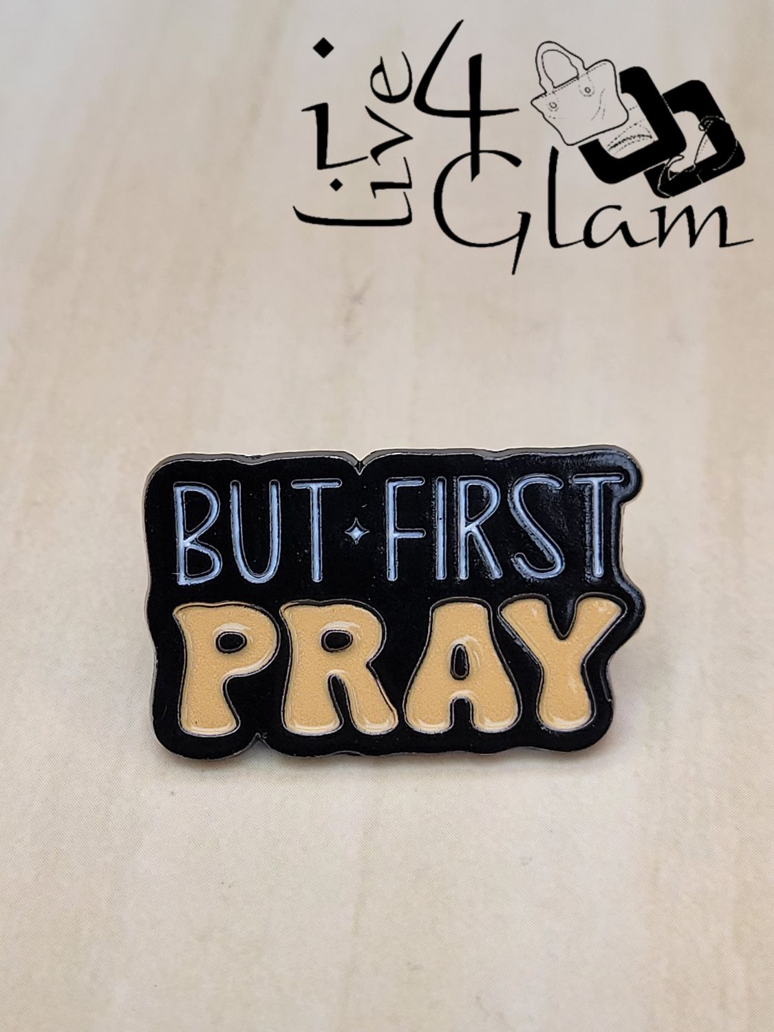 Enamel Pin But First Pray