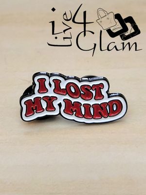 Enamel Pin I Lost My Mind