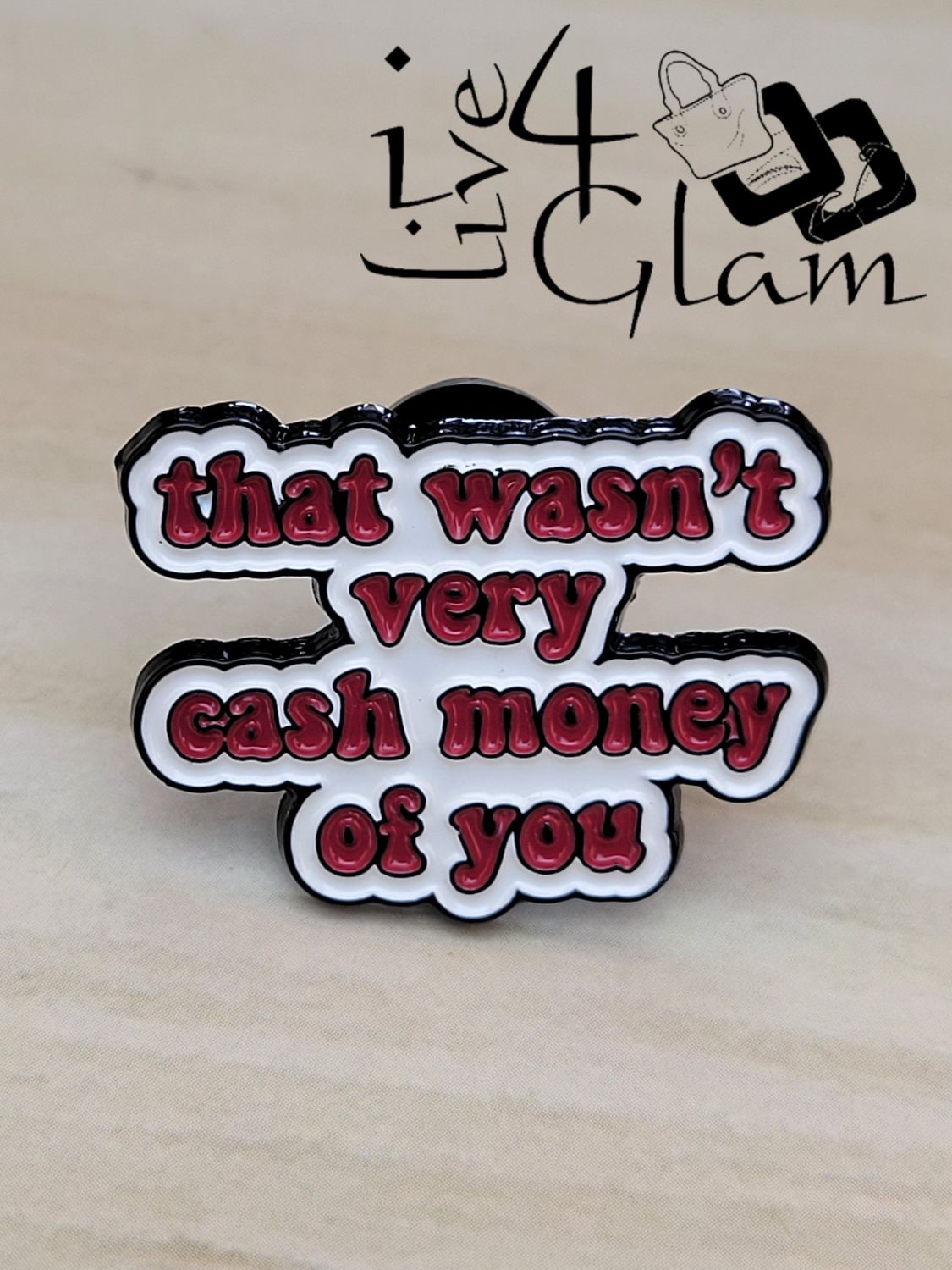 Enamel Pin Wasn't Very Cash Money