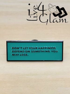 Enamel Pin Don't Let Your Happiness Depend