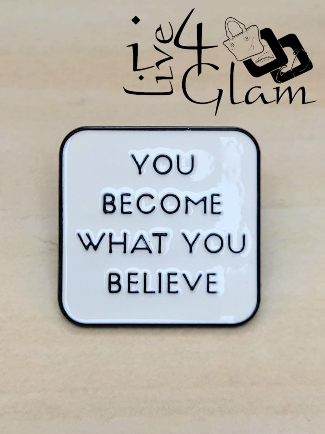Enamel Pin You Become What You Believe