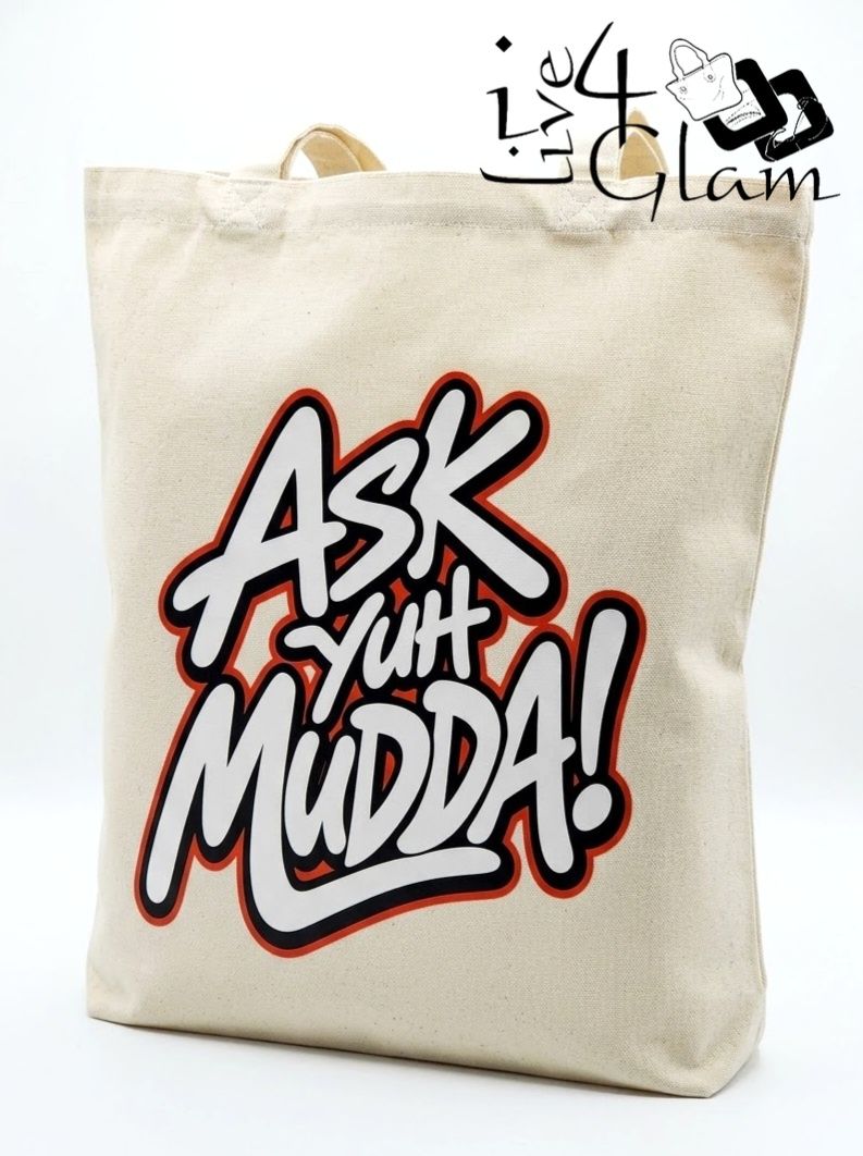 Ask Yuh Mudda White Tote Bag
