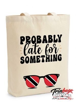 Probably Late For Something White Tote Bag
