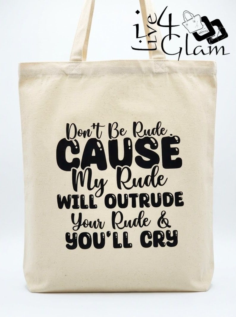 Don't Be Rude White Tote Bag