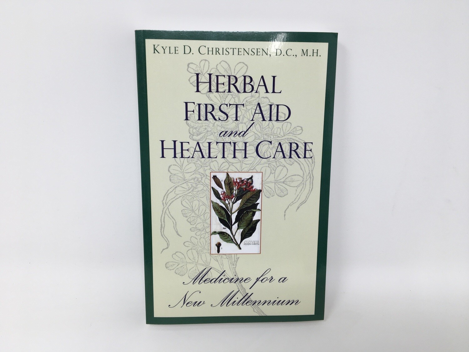 Herbal first aid and health care Kyle D. Christensen D.C