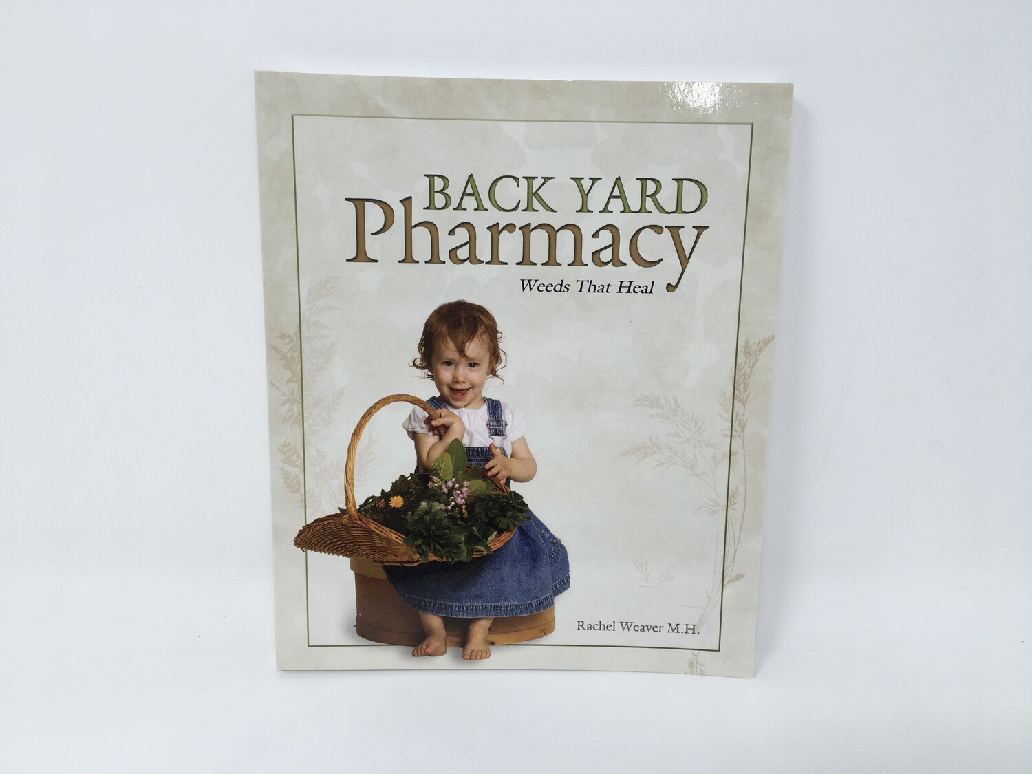 Backyard Pharmacy      Rachel Weaver  MH