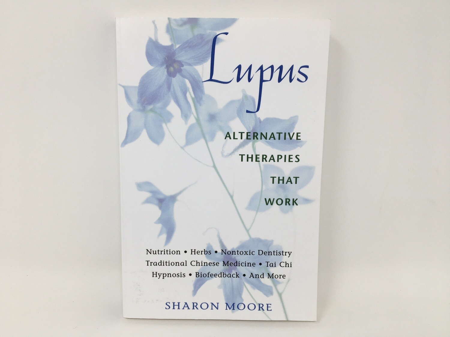 Lupus     Alternative Therapies that Work Book (Sharon Moore)