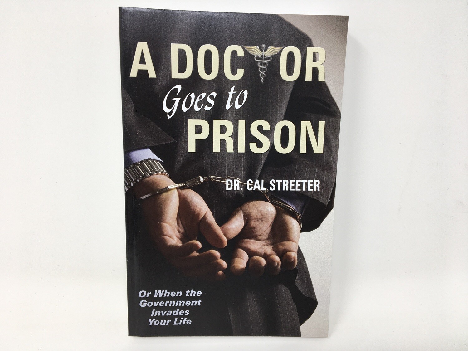 Book - A Doctor goes to Prison     Dr Cal Streeter