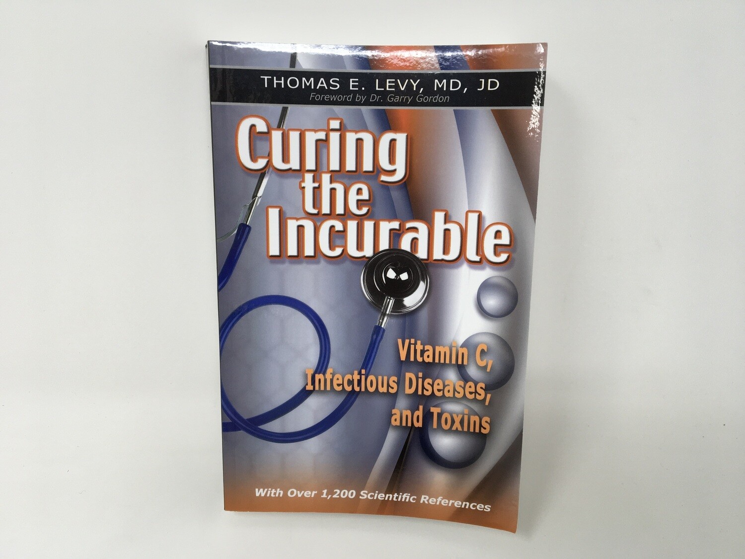 Curing the Incurable    Thomas Levy MD