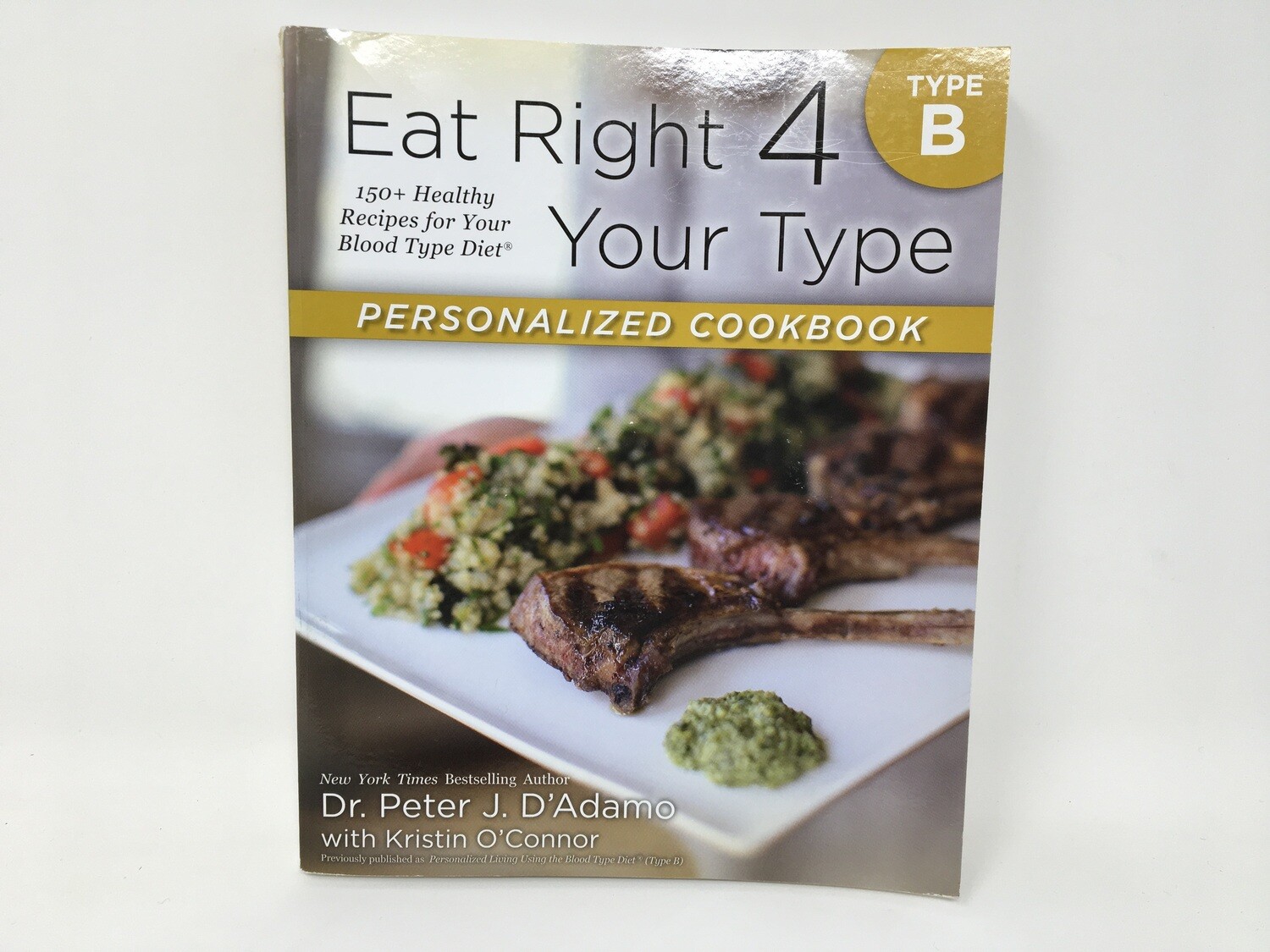 Eat Right for your Type Cookbook  Type B