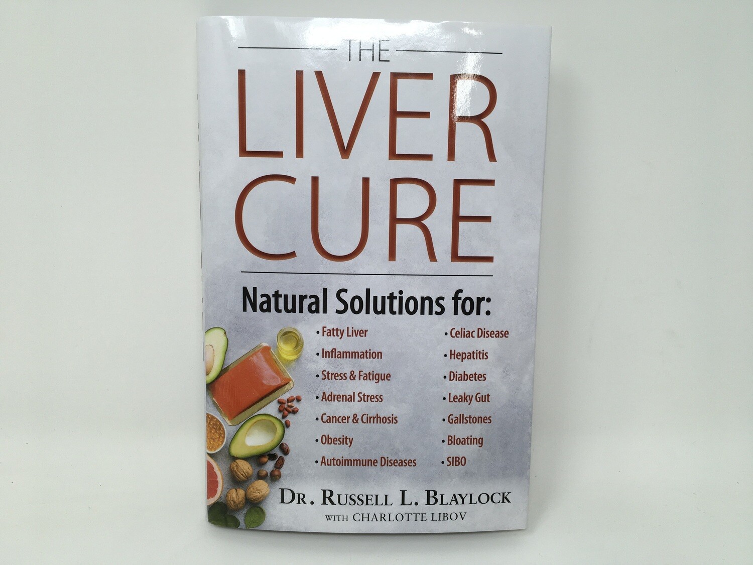 The Liver Cure (Dr. Russel L. Blaylock)