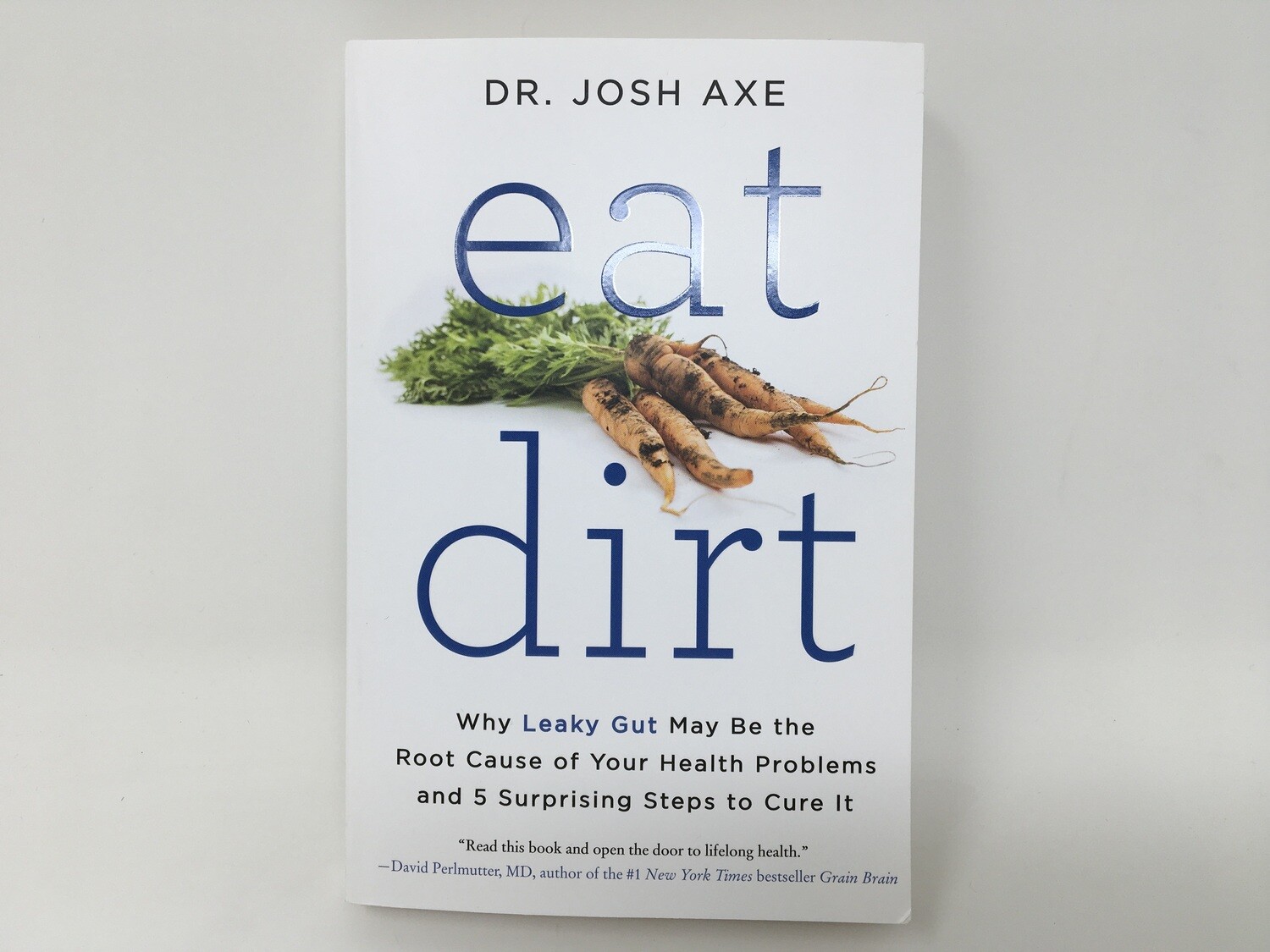 Eat Dirt - Dr. Josh Axe