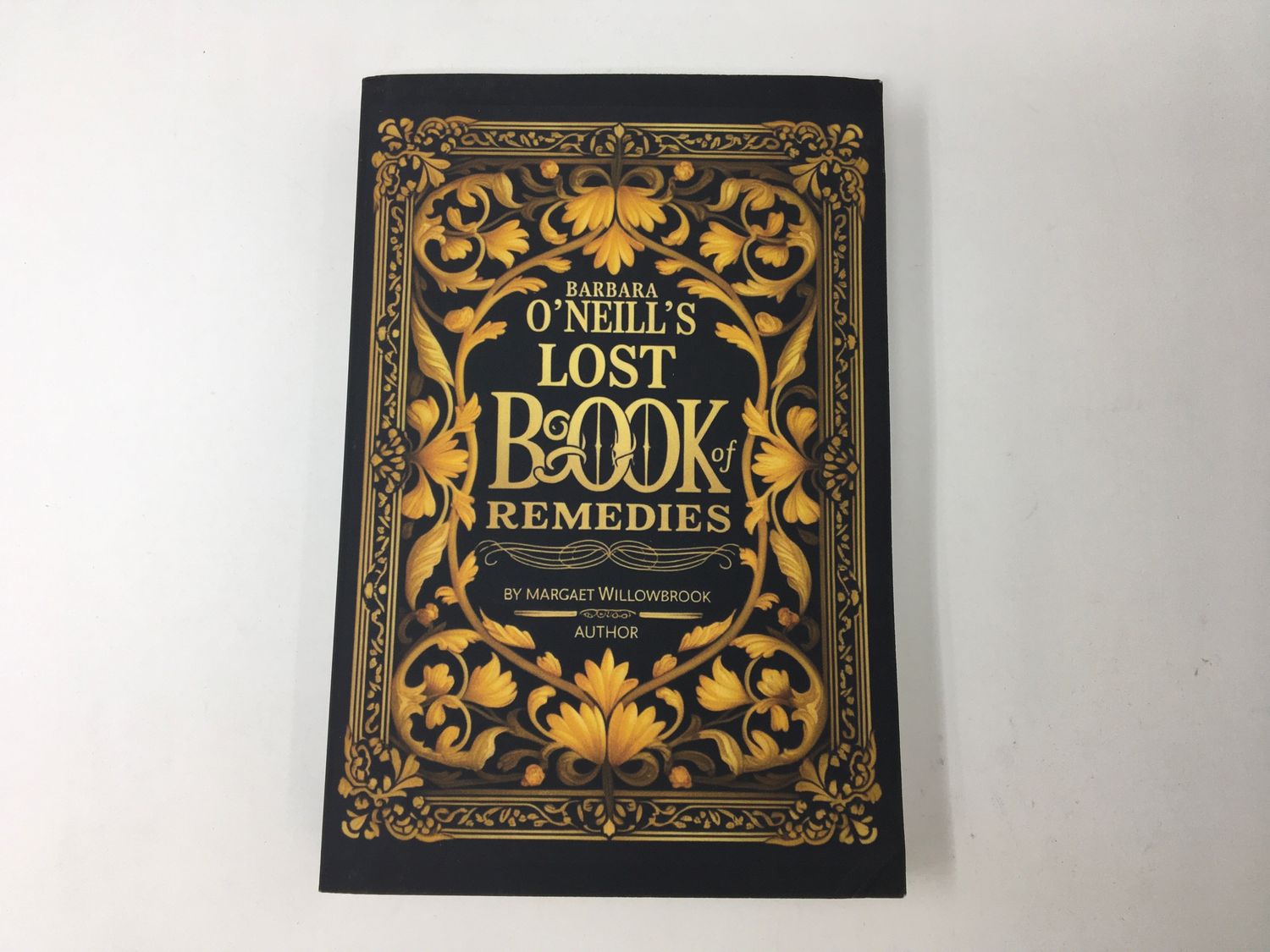 The Lost Book Of Remedies (By Barbara O&#39;Neill)