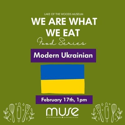 We Are What We Eat Food Series: Modern Ukranian - February 17, 1pm