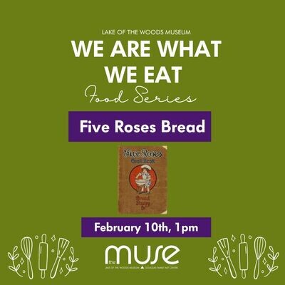 We Are What We Eat Food Series: Five Roses Bread, February 10, 1pm