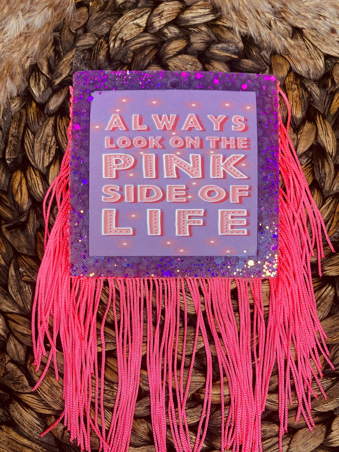 Always look on the pink side of life