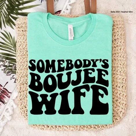 Boujee Wife $10 tee