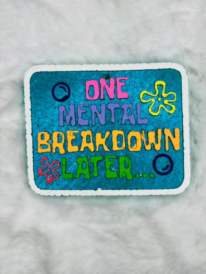 One Mental Breakdown Later