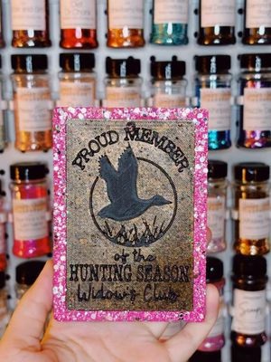 Proud member of hunting season widow club- Duck