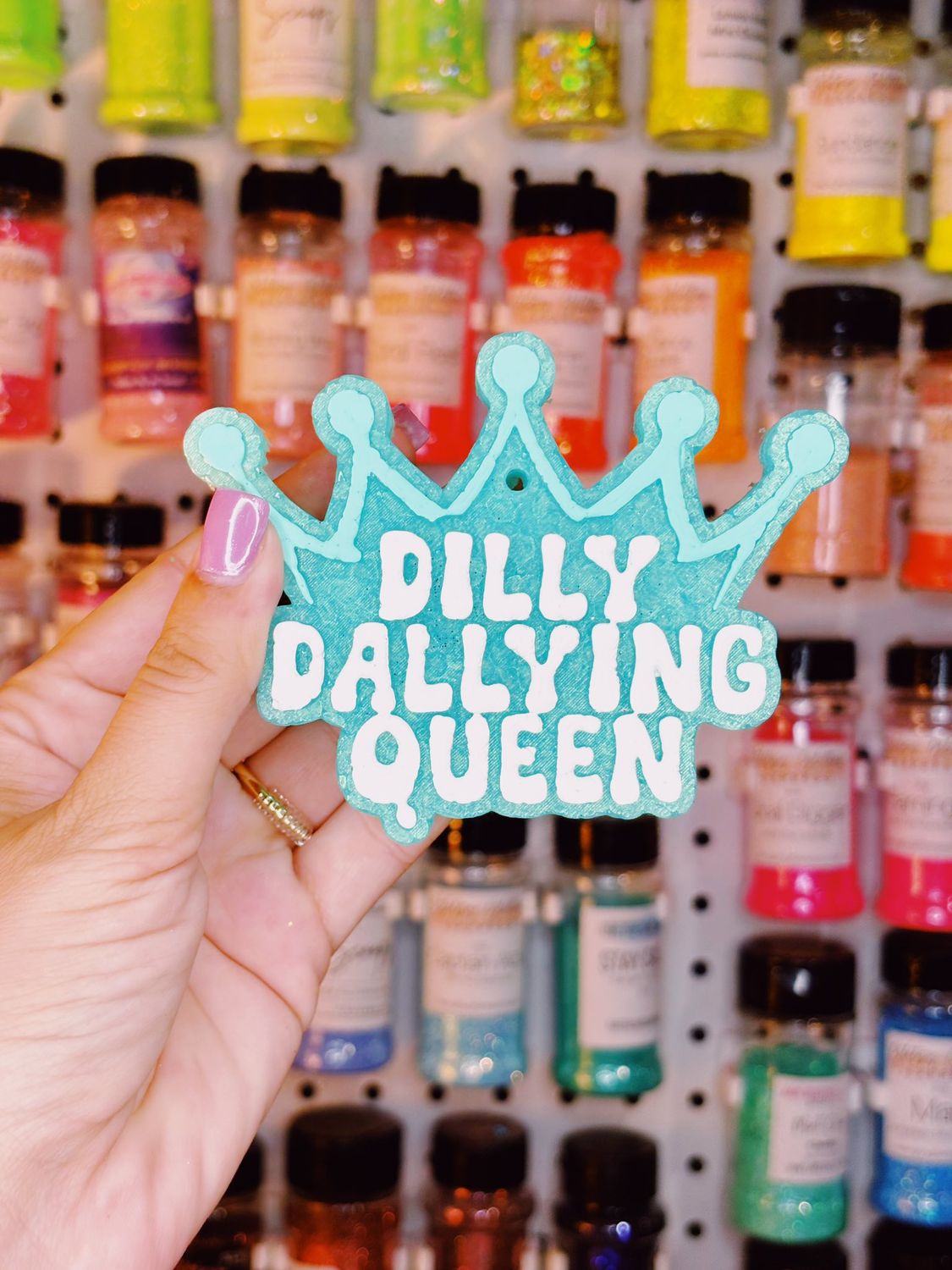 Dilly Dallying Queen