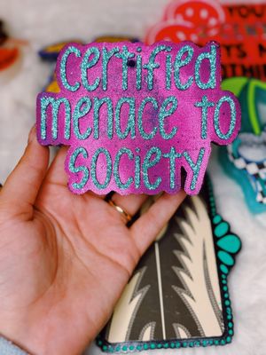 Certified menace to society