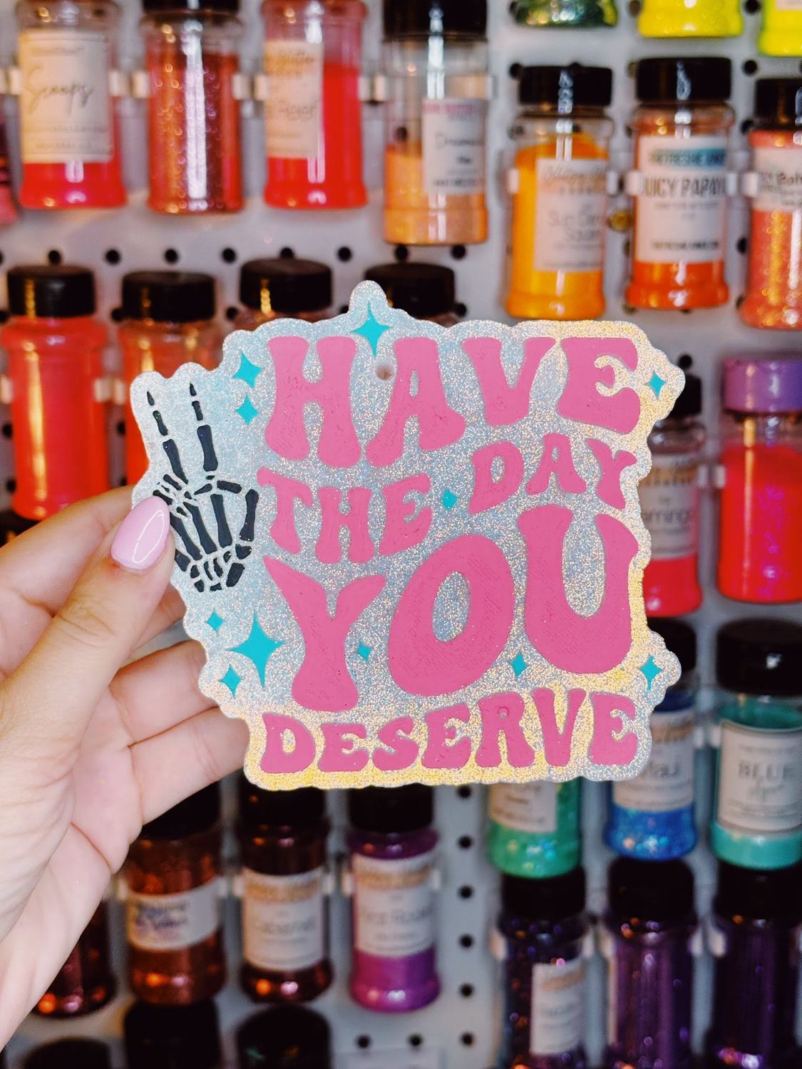 Have the day you deserve