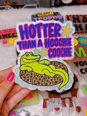 Hotter than a hoochie coochie