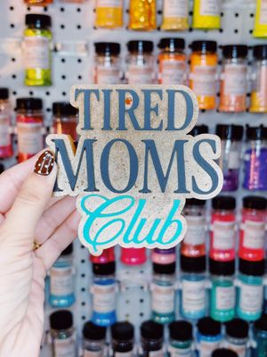 Tired moms club