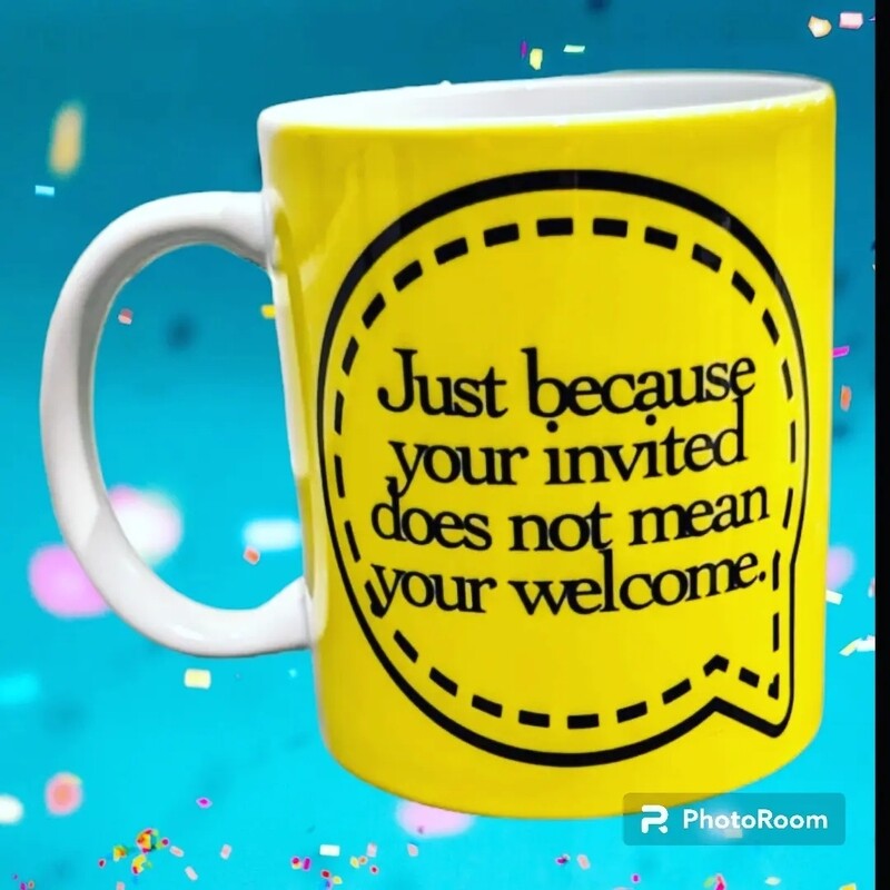 Just because your invited