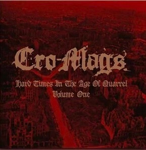 Cro-Mags: Hard Times In the Age of Quarrel: Volume One (color)
