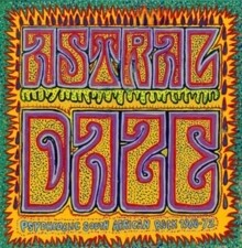 Astral Daze - Psychadelic South African Rock 1968-72 (black)
