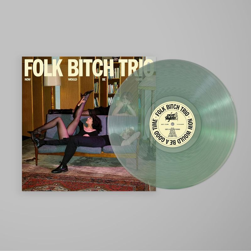 Folk Bitch Trio - Now Would Be a Good Time (Coke Bottle Clear)